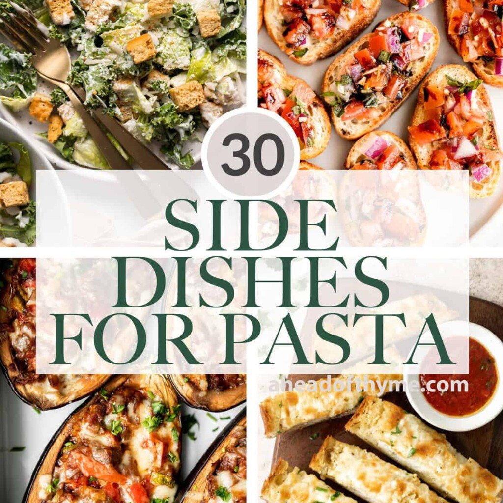 Wondering what to serve with pasta? Browse over 30 of the best side dishes for pasta including salads, crusty breads, roasted vegetables, and more. | aheadofthyme.com