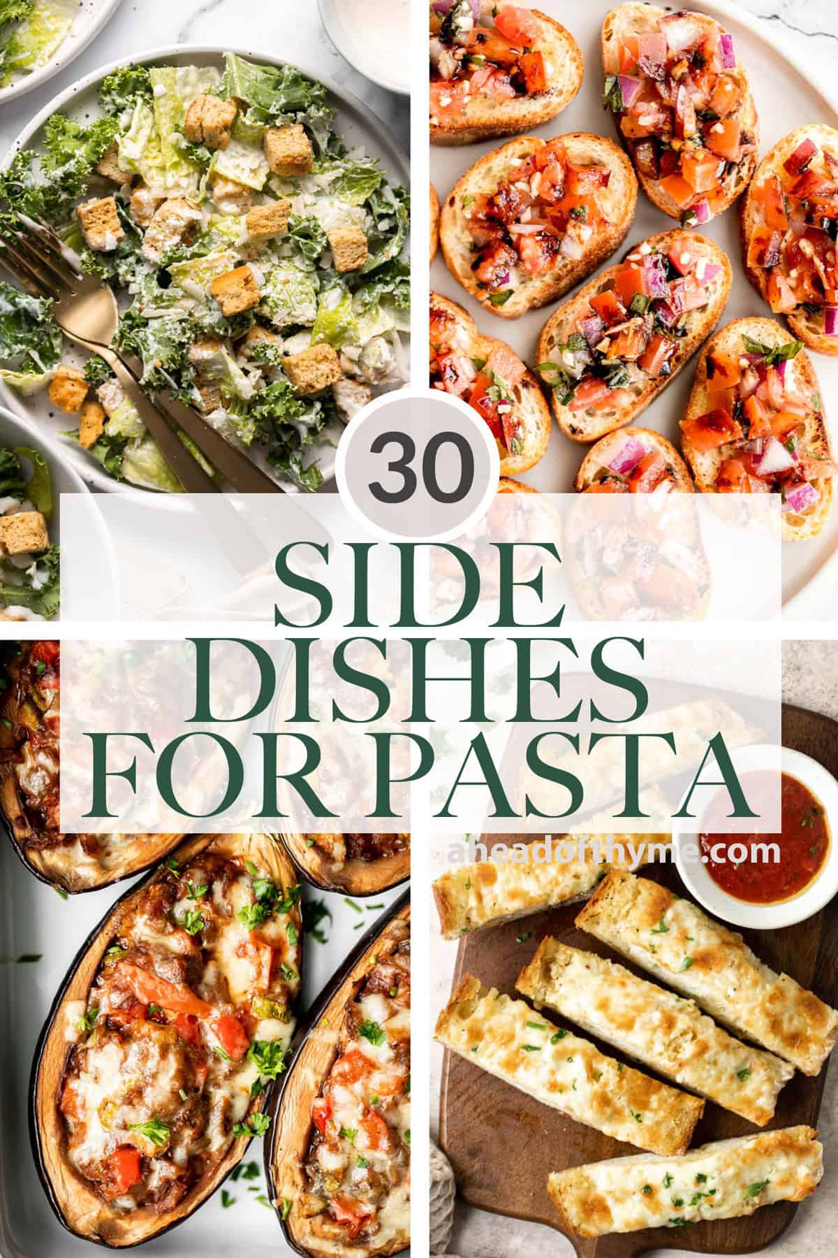 Wondering what to serve with pasta? Browse over 30 of the best side dishes for pasta including salads, crusty breads, roasted vegetables, and more. | aheadofthyme.com