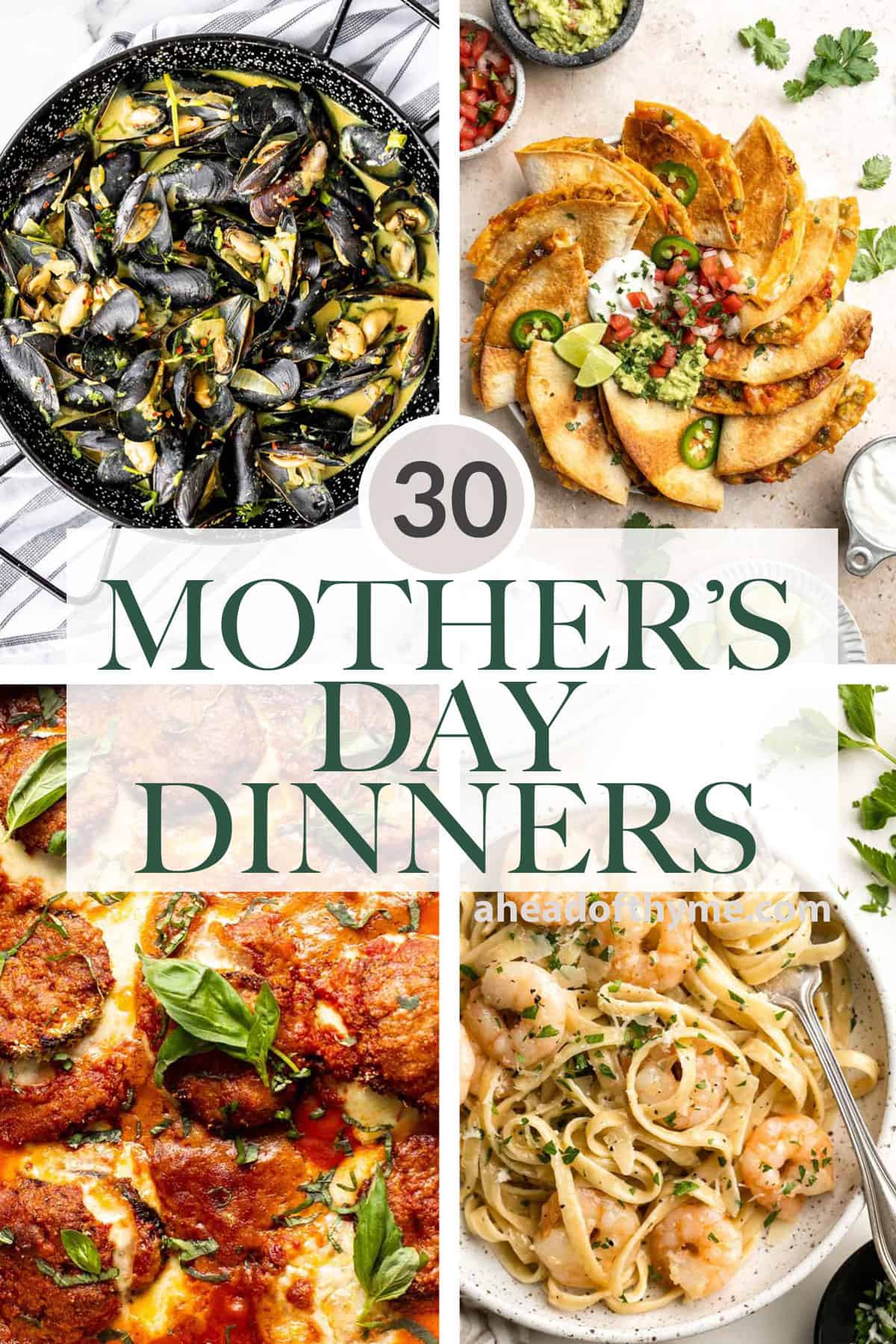 Over 30 Mother's Day Dinner Ideas including classic comfort foods, fancy dishes like scallops and lamb chops, vegetarian and vegan dinner recipes, and more! | aheadofthyme.com