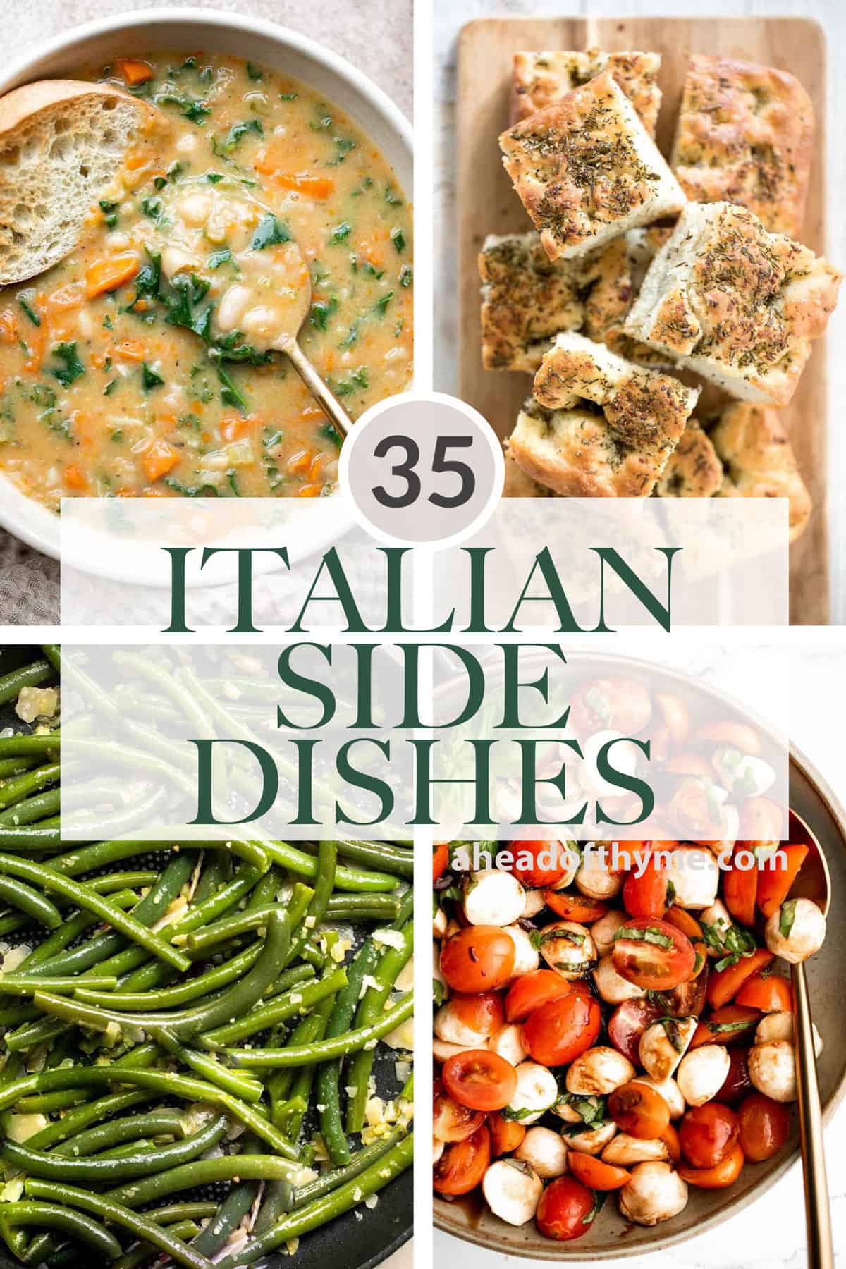 Over 35 Best Italian Side Dishes to pair with your Italian dinner including fresh salads, crispy bread, soups, roasted vegetables, and more. | aheadofthyme.com