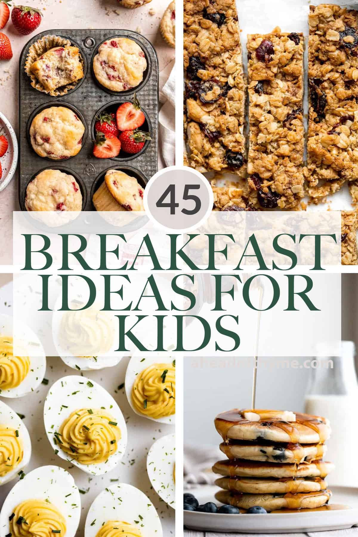 Over 45 Breakfast Ideas for Kids for busy school mornings or weekends including  eggs, pancakes and toast, oatmeal and granola, fruity smoothies, and more. | aheadofthyme.com