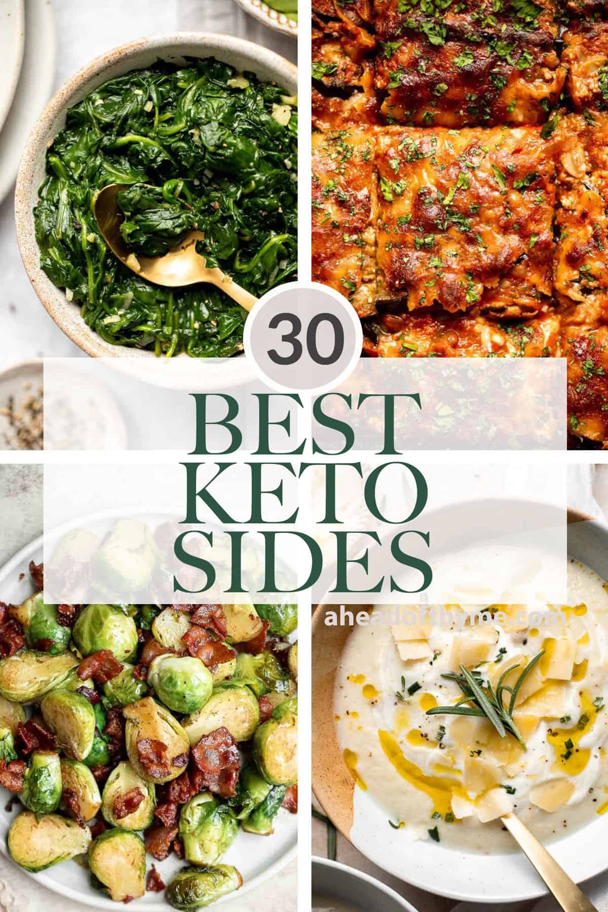 Over 30 Best Keto Side Dishes featuring a collection of low-carb sides including fresh salads, roasted veggies, creamy mashed vegetables, soups, and more. | aheadofthyme.com
