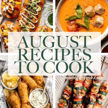 Are you wondering what to cook in August? Browse over 50 best August recipes to cook for breakfast, lunch, dinner, and dessert! | aheadofthyme.com