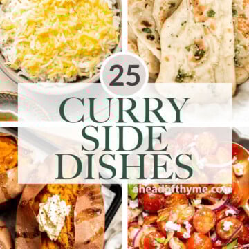 Wondering what to serve with curry? Browse over 25 of the most popular and best side dishes for curry from traditional sides to unconventional pairings. | aheadofthyme.com