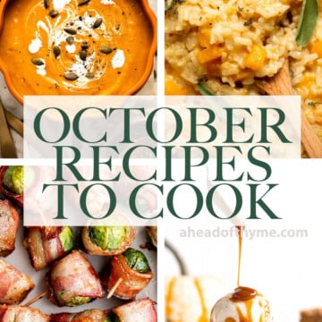 Are you wondering what to cook in October? Browse over 50 best October recipes to cook for breakfast, lunch, dinner, and dessert! | aheadofthyme.com