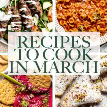 Are you wondering what to cook in March? Browse our collection of 50 best March recipes to cook for breakfast, lunch, dinner, and dessert! | aheadofthyme.com