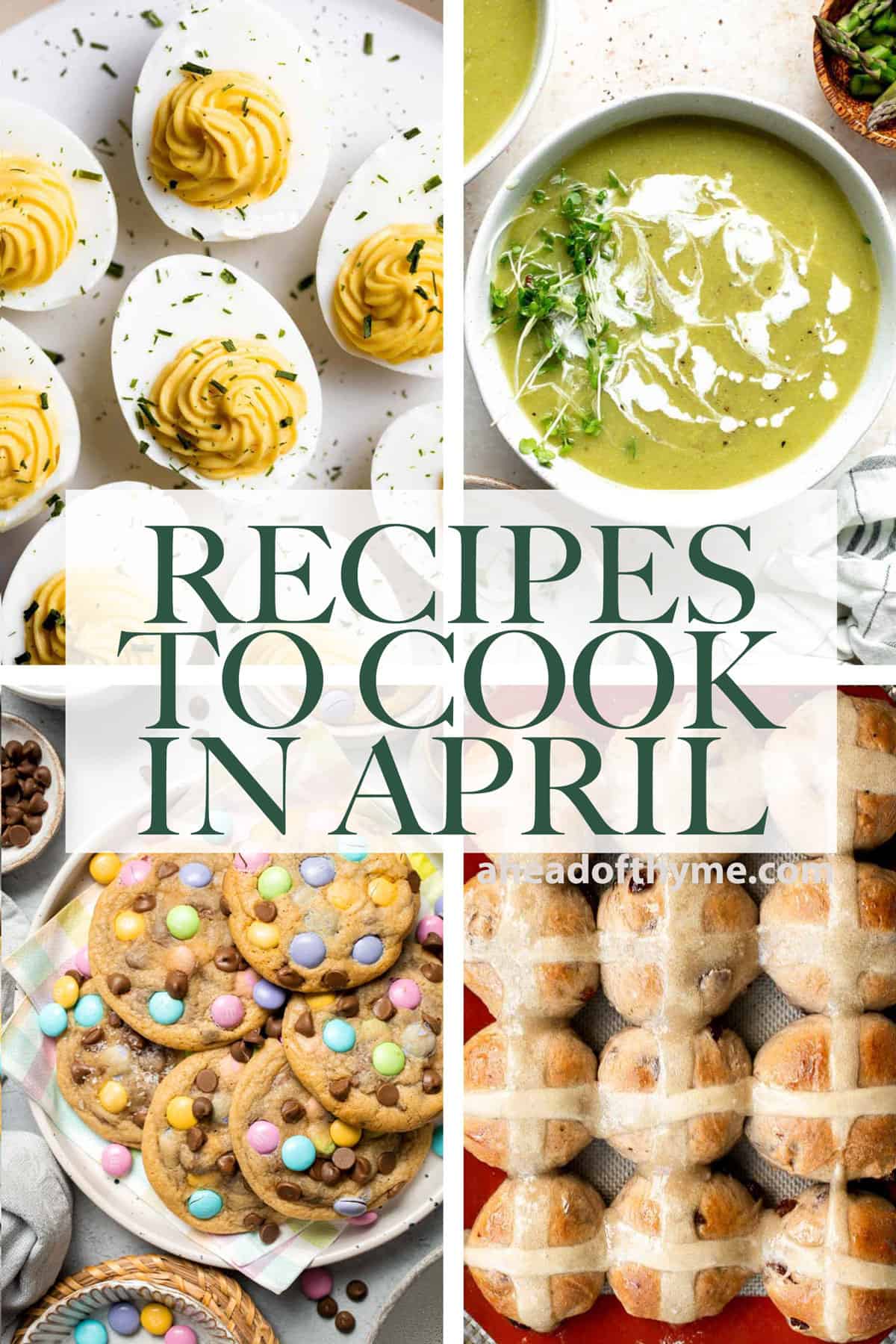 Are you wondering what to cook in April? Browse our collection of 50 best April recipes to cook for breakfast, lunch, dinner, and dessert! | aheadofthyme.com