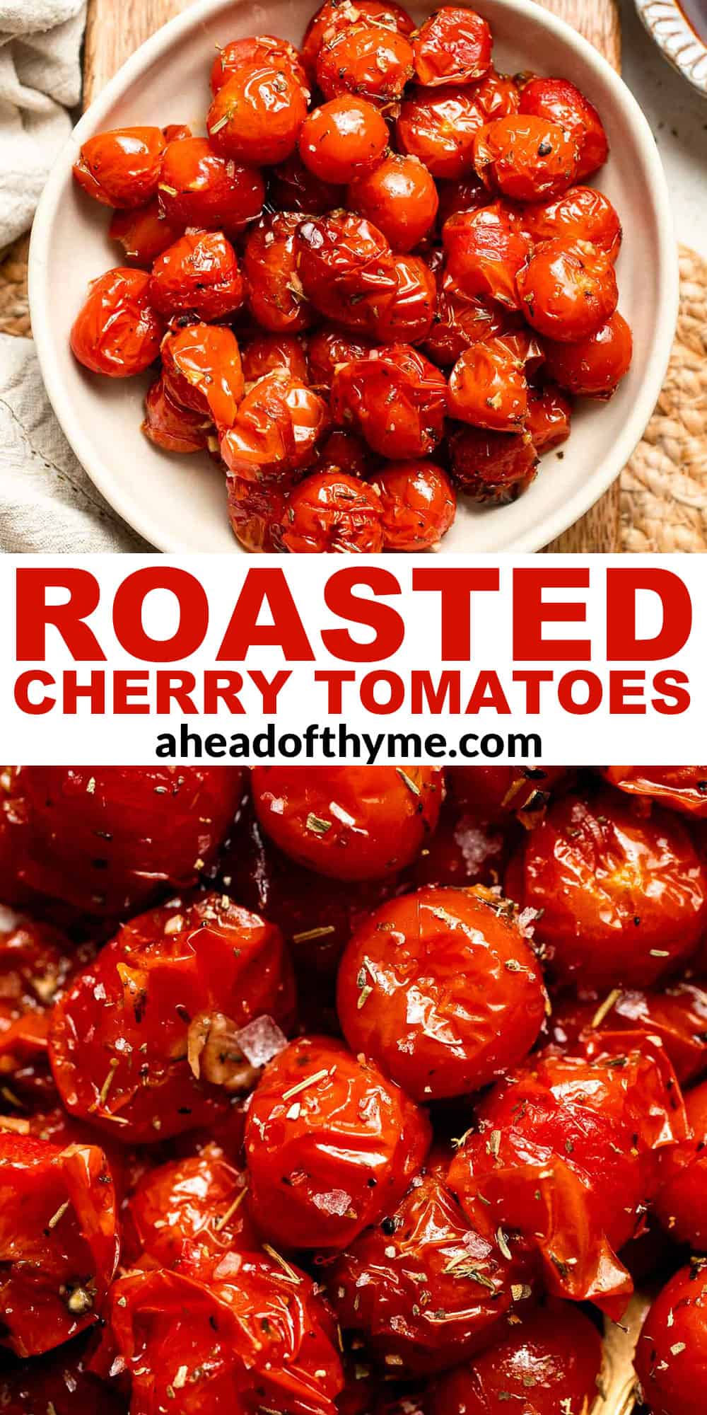 Easy to make and bursting with flavor, these juicy Roasted Cherry Tomatoes with garlic, herbs, and balsamic are the perfect addition to any meal. | aheadofthyme.com