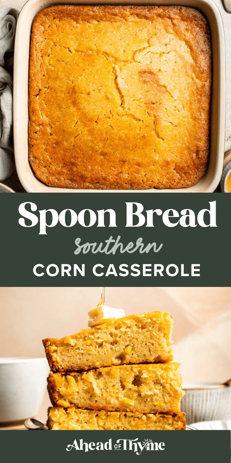 Soft, buttery, and comforting, this Southern Spoon Bread is part cornbread, part casserole. Perfectly fluffy and easy to make for any meal. | aheadofthyme.com