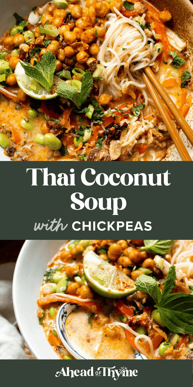 Creamy Thai Coconut Soup with Chickpeas is a cozy, protein-packed vegetarian noodle soup with a rich coconut curry broth and bold flavor. | aheadofthyme.com