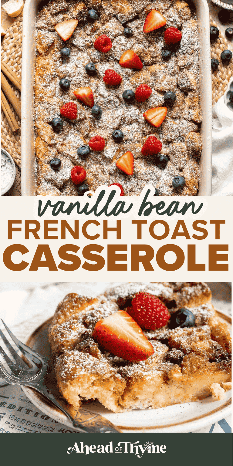 Overnight vanilla bean French toast casserole with buttery topping, perfect make ahead breakfast for holidays, brunch, and cozy weekends. | aheadofthyme.com